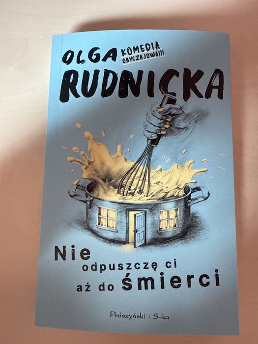 Nie odpuszczę ci aż do śmierci Olga Rudnicka