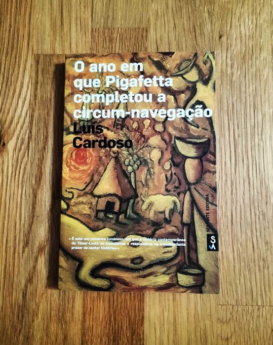 Luís Cardoso - O ano em que Pigafetta completou a circum-navegação