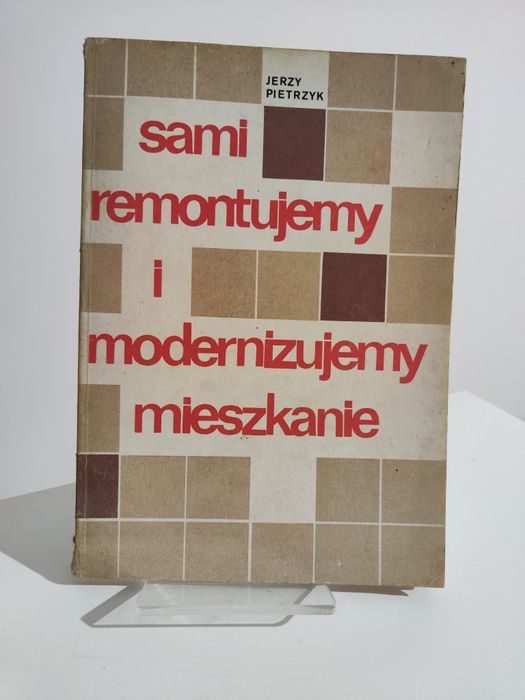 Sami remontujemy i modernizujemy mieszkanie - Jerzy Pietrzyk