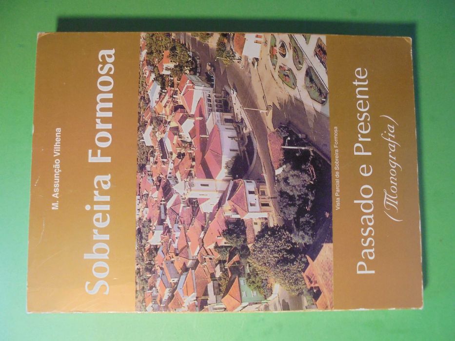 Vilhena (M.Assunção);Sobreira Formosa-Passado e Presente