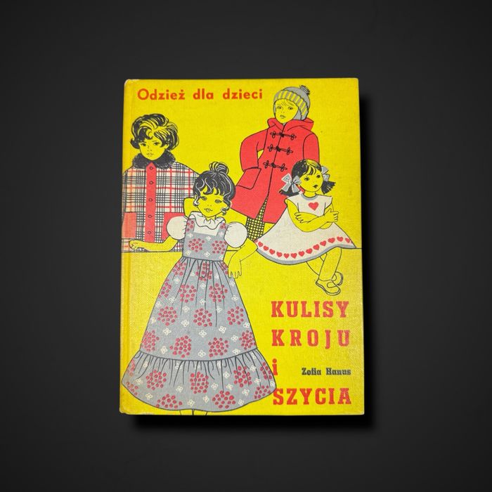 Zofia Hanus Kulisy kroju i szycia. Odzież dla dzieci b5/120620