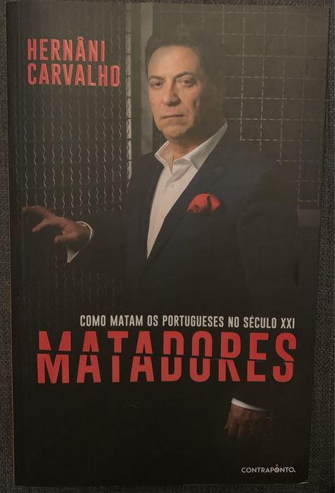 Matadores: como matam os portugueses no século XXI de Hernâni Carvalho