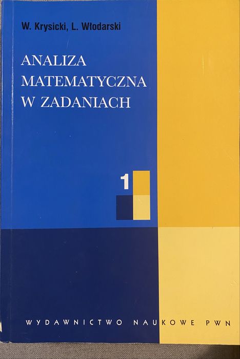 „Analiza Matematyczna w zadaniach 1” Krysicki Włodarski