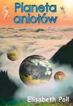Planeta aniołów Elisabeth Poll