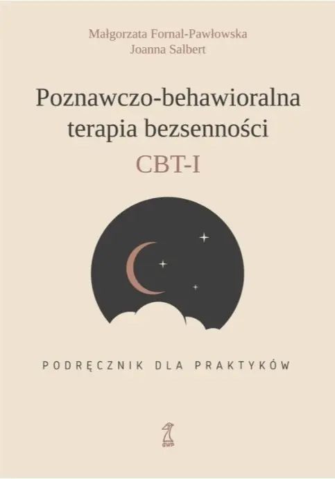 Poznawczo-behawioralna terapia bezsenności CBT-I Podręcznik dla praktyka. GWP Gdańskie Wydawnictwo Psychologiczne - Naukowe. Nowy Produkt