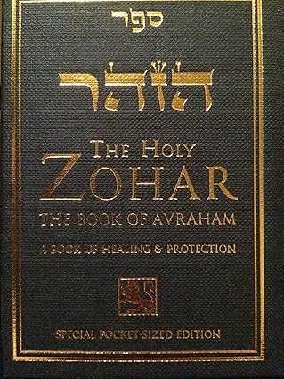"THE HOLY ZOHAR , The Book of Abraham - A Book of Healing and Protection"