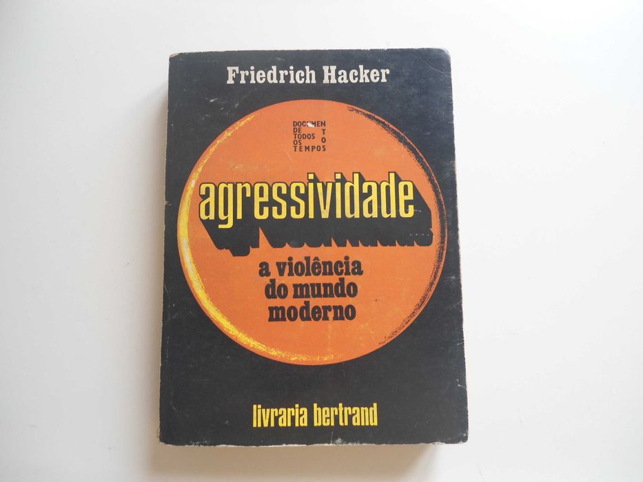 Agressividade - Violência do Mundo Moderno de Friedrich Hacker