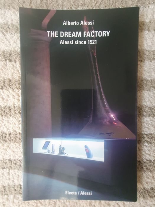 THE DREAM FACTORY - Alessi since 1921