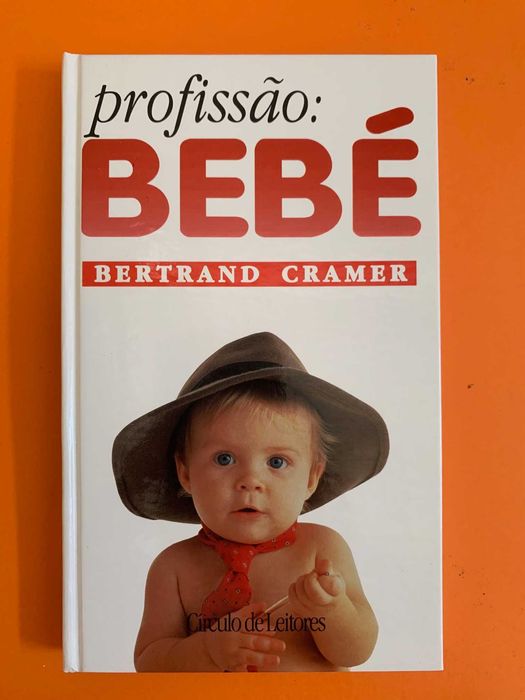 Profissão: Bebé - Bertrand Cramer