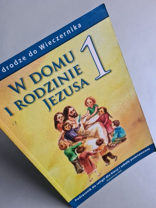 W domu i rodzinie Jezusa 1 - Podręcznik do religii dla klasy pierwszej