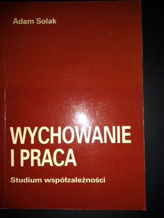 Wychowanie i praca. Studium współzależności - Adam Solak