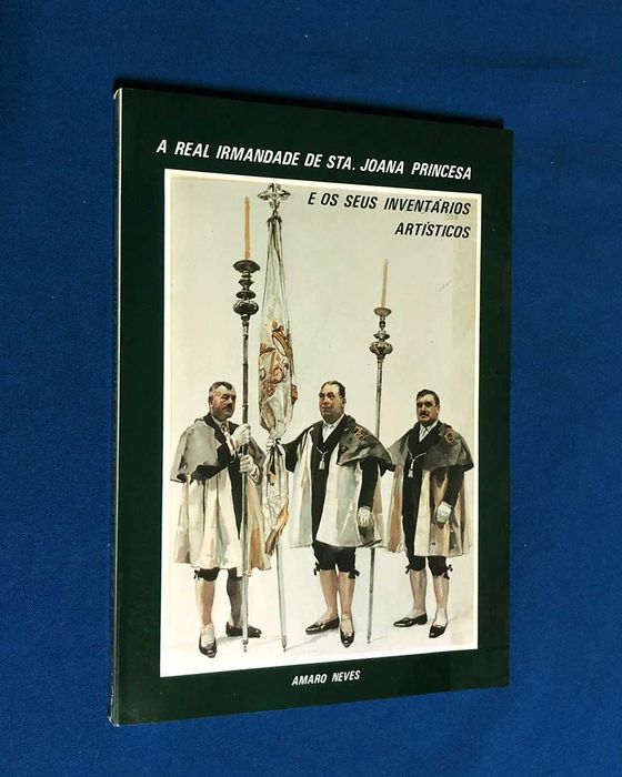 Amaro Neves A Real Irmandade de SANTA JOANA PRINCESA