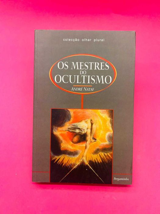 Os Mestres do Ocultismo - André Nataf