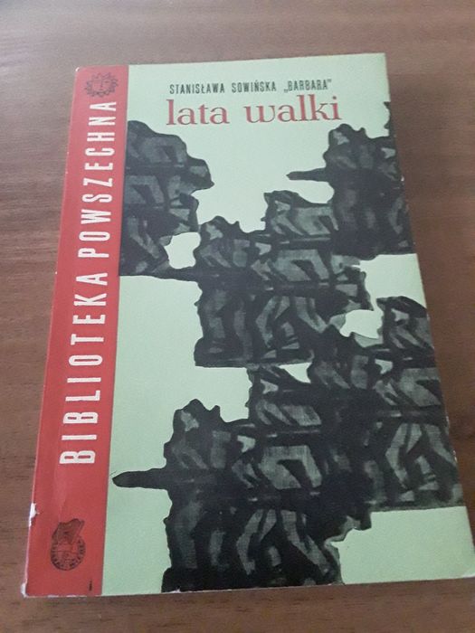Lata walki Stanisława Sowińska Barbara