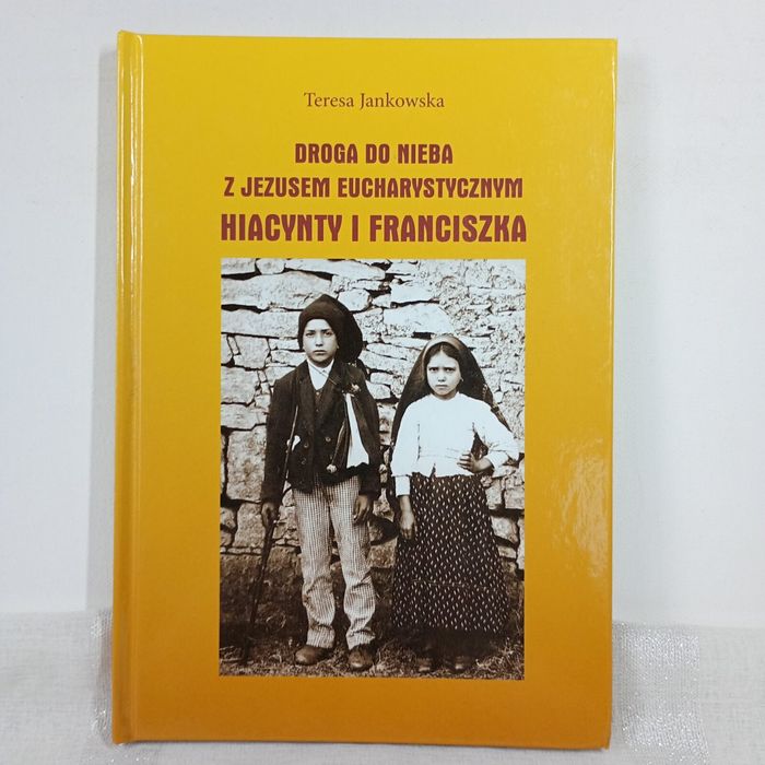 Droga do nieba z Jezusem Eucharystycznym Hiacynty