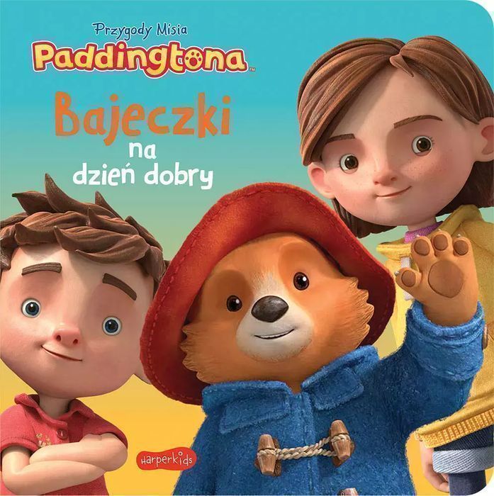 Bajeczki na dzień dobry. Przygody Misia Paddingtona. Harperkids