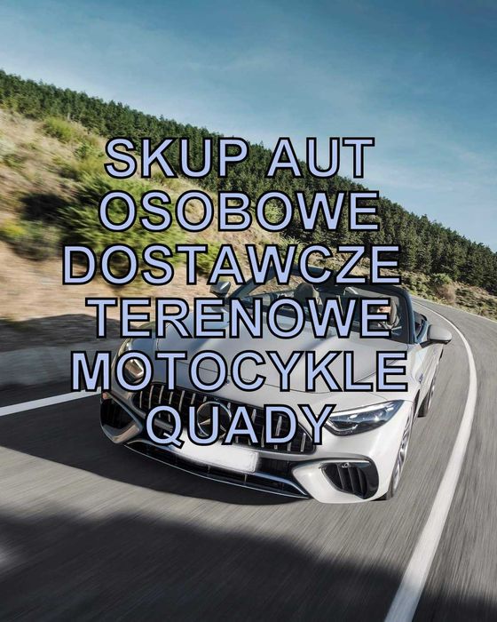 Skup aut Osobowe Dostawcze Chętnie kupimy twoje auto dziś za gotówkę osobowe dostawcze terenowe ładne zadbane uszkodzone
