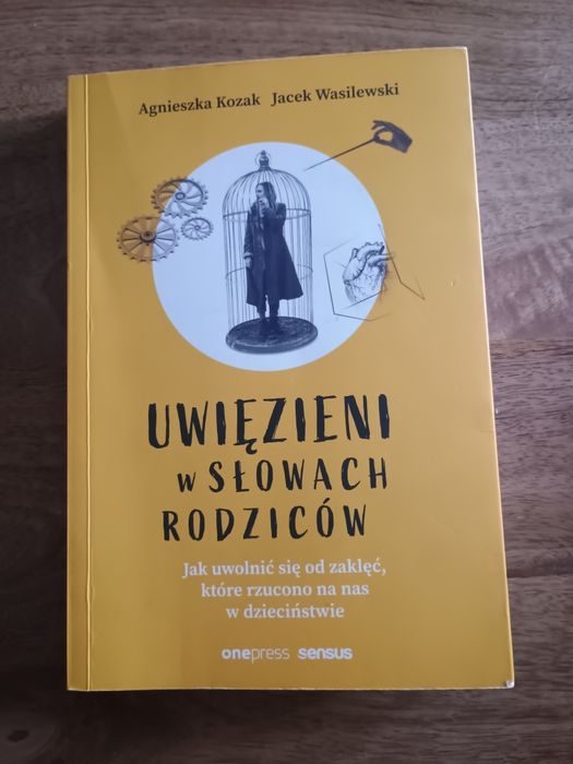 "Uwięzieni w słowach rodziców" - A. Kozak, J. Wasilewski