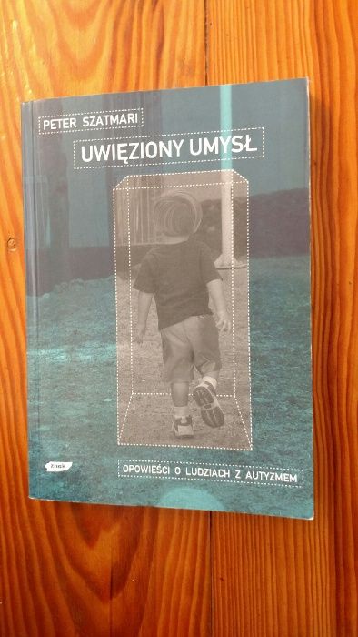 Uwięziony umysł Szatmari, psychoterapia, psychologia, autyzm, terapia