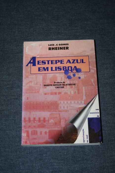 [] A estepe azul em Lisboa: [exercício de aproximação ao real]