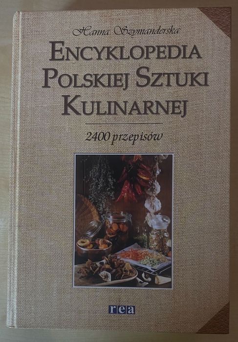 ENCYKLOPEDIA POLSKIEJ SZTUKI KULINARNEJ Hanna Szymanderska - 2400 przepisów