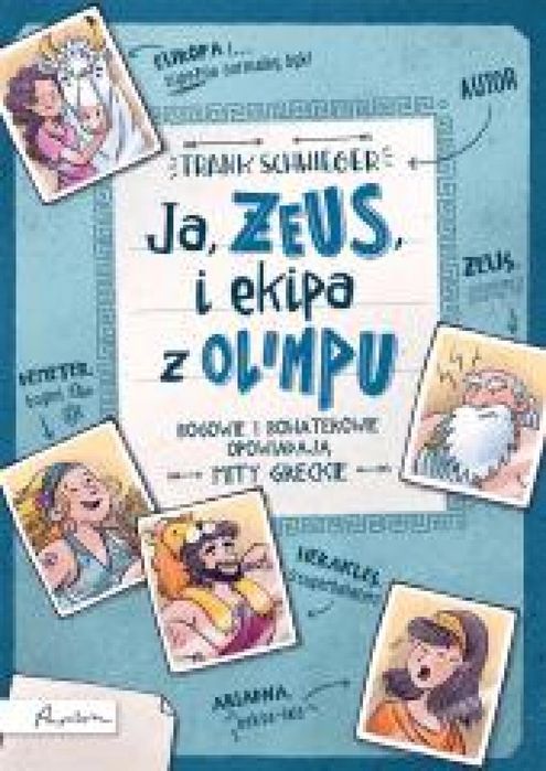 Ja, ZEUS, i ekipa z Olimpu Papilon Frank Schwieger Rok wydania: 2019,