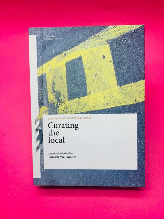 Curating the Local/ Curadoria do Local - Gabriela Vaz-Pinheiro