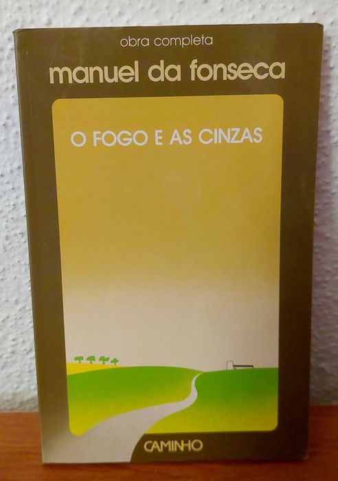 O fogo e as cinzas, Manuel da Fonseca