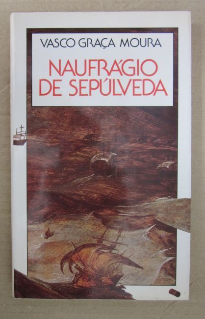Vasco Graça Moura - NAUFRÁGIO DE SEPÚLVEDA