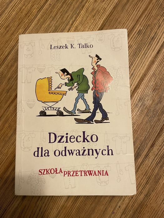 „Dziecko dla odważnych” Leszek K.Talko