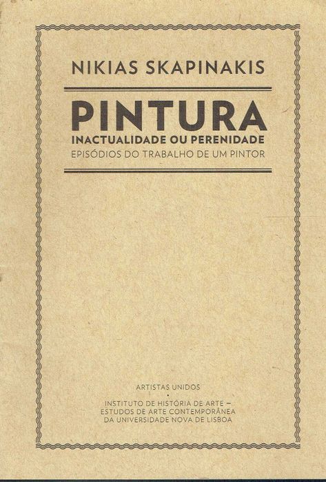 16257

Pintura : inactualidade ou perenidade
Nikias Skapinakis