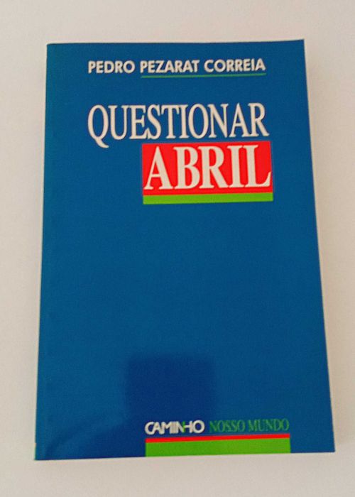 Questionar Abril, de Pedro Pezarat Correia  PORTES GRÁTIS*