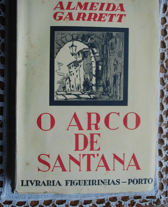 O Arco de Sant´Ana de Almeida Garrett - 1º Edição Ano 1947