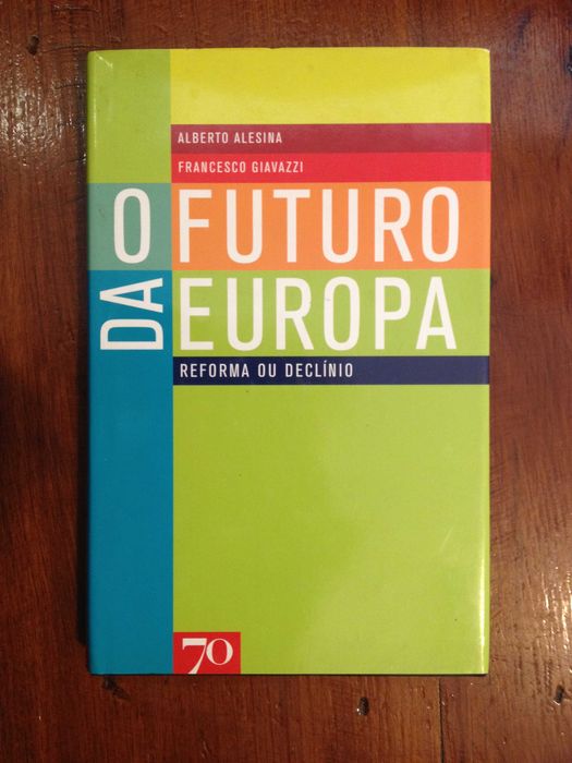 Alberto Alesina e Francesco Giavazzi - O futuro da Europa