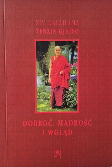 Dobroć, mądrość i wgląd - Dalajlama XIV, Tenzin Gjatso Rinpocze