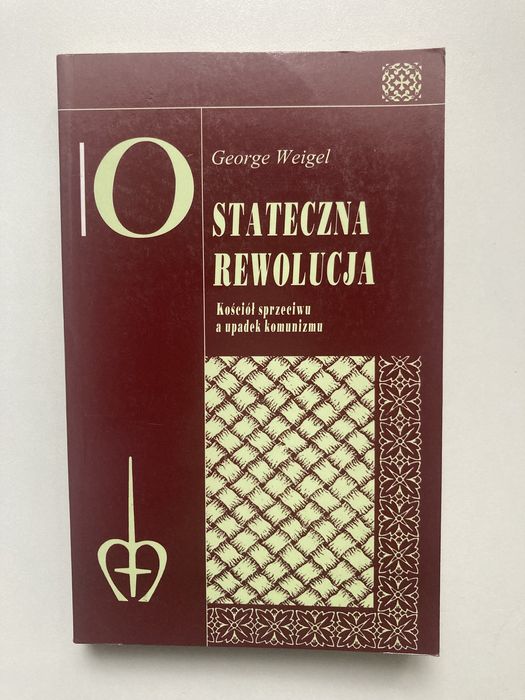 Stateczna rewolucja - kościół sprzeciwu a upadek komunizmu