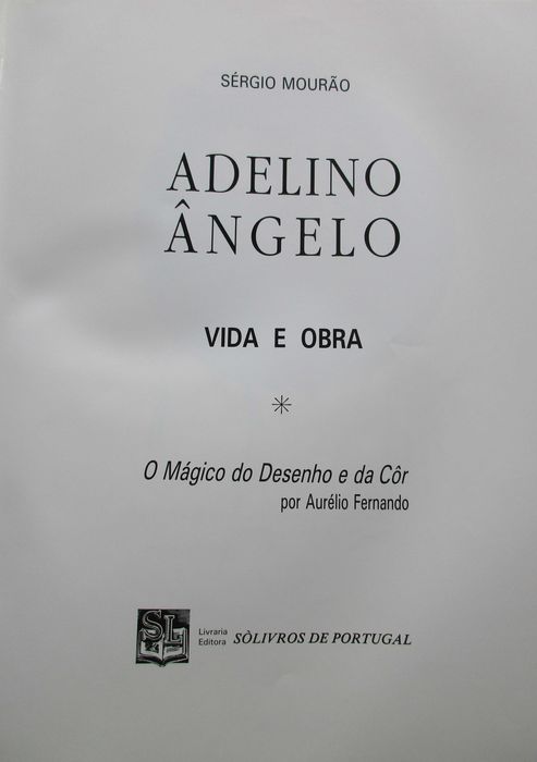 Sérgio Mourão - - - Adelino Ângelo - - Vida e Obra - - - - - Livro