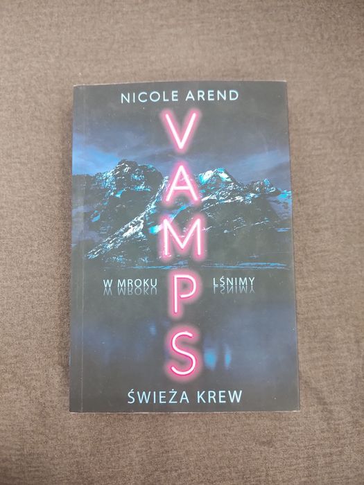 Świeża krew. Vamps Tom 1 - Nicole Arend romans fantazy science-fiction