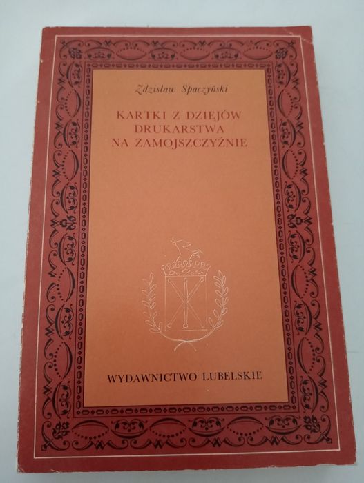 Kartki z dziejów drukarstwa na Zamojszczyźnie- Spaczyński