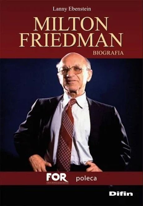 Milton Friedman. Biografia Lanny Ebenstein