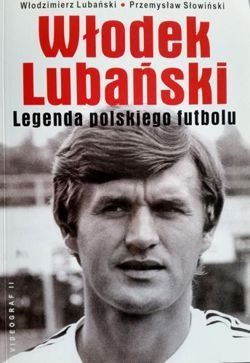 Włodek Lubański legenda Polskiego futbolu