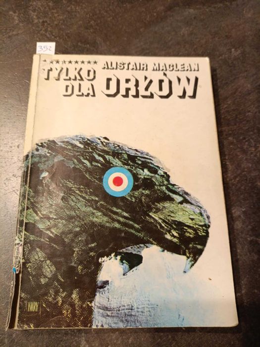 Tylko dla orłów - Alistair Maclean