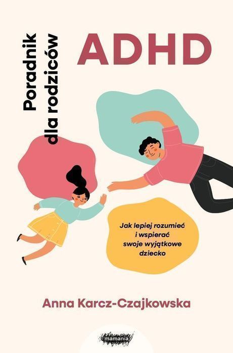 Adhd Poradnik Dla Rodziców Karcz-Czajkowska Anna