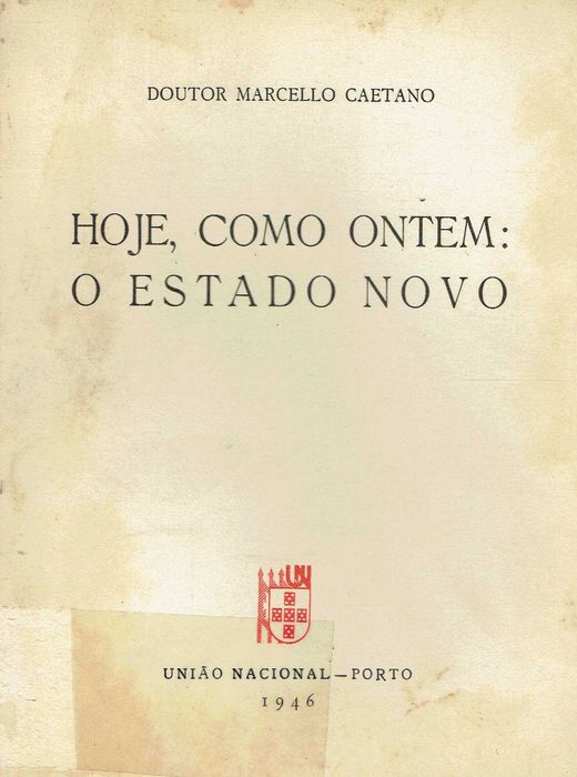 3540
	
Hoje, como ontem : o Estado Novo  
de Marcelo Caetano.