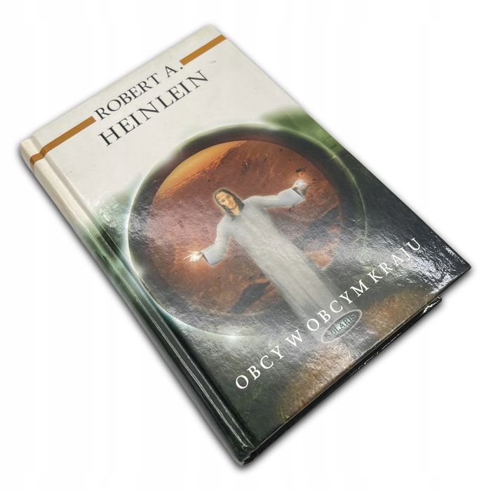 Obcy W Obcym Kraju Robert A. Heinlein Robert A. Heinlein