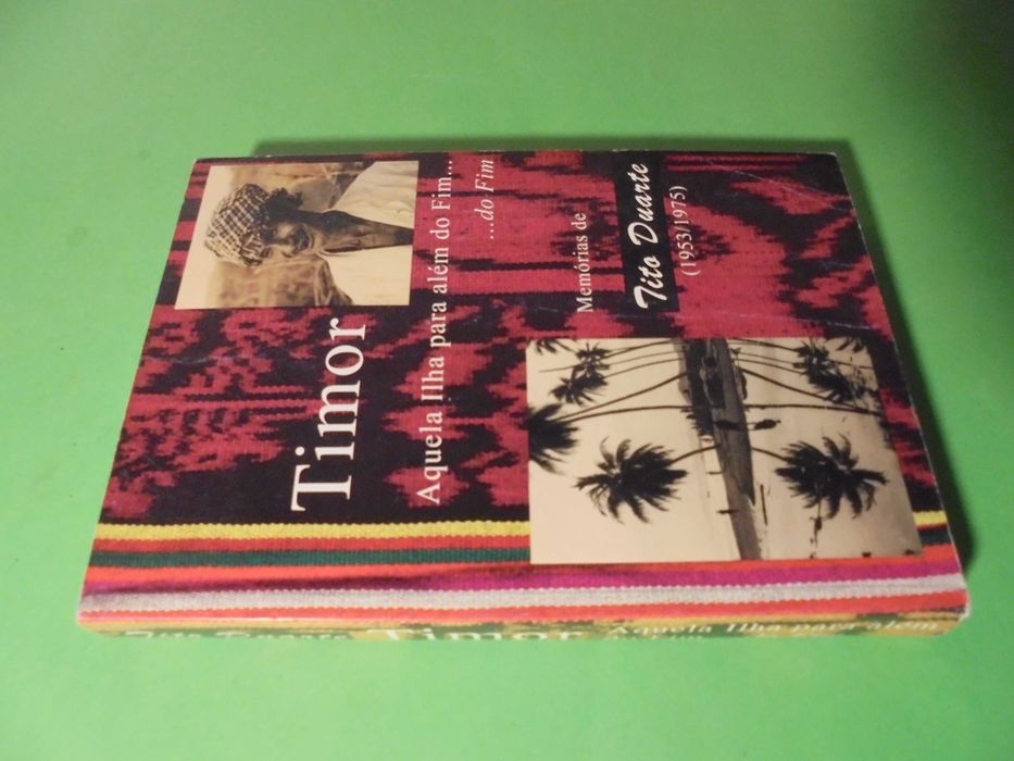 Duarte (Tito);Timor aquela Ilha para além do Fim (1953/1975)