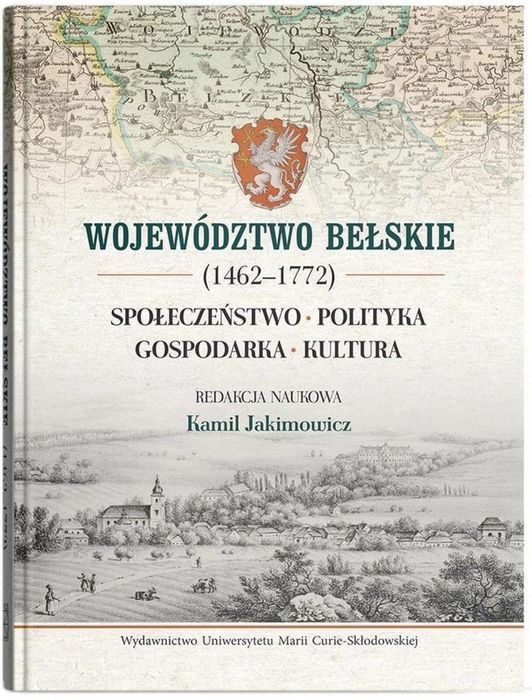 Województwo bełskie (1462, 1772) UMCS red. Kamil Jakimowicz Rok