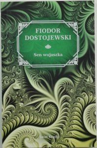SEN Wujaszka - Fiodor Dostojewski
