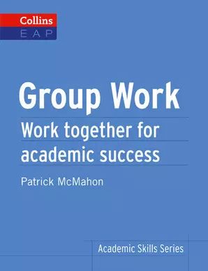 Academic Skills Series: Group Work. Collins