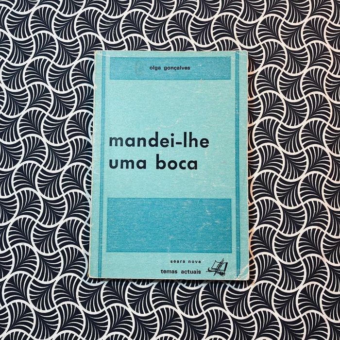 Mandei-lhe uma Boca (1ª ed.) - Olga Gonçalves
